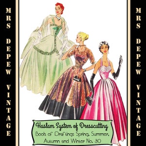 May include: Vintage illustration of three women wearing formal gowns. The women are wearing a green, black and white, and pink gown. The illustration is from the Haslam System of Dresscutting Book of Draftings Spring, Summer, Autumn and Winter No. 30.