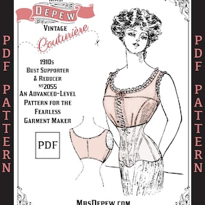 May include: Vintage PDF pattern for a 1910s bust supporter and reducer, No. 2055, by Mrs. Depew. The illustration shows a detailed drawing of the garment, with the text "An Advanced-Level Pattern for the Fearless Garment Maker."