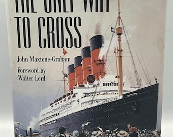 La única forma de cruzar John Maxtone-Graham 1997 Libro de tapa dura Historia de los transatlánticos Viajes marítimos transatlánticos Barcos de la era del Titanic