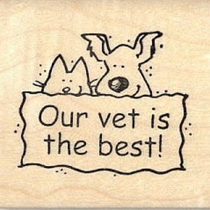 Our Vet Is The Best Rubber Stamp E10311 Wood Mounted, Dog, Cat, Veteranarian Appreciation
