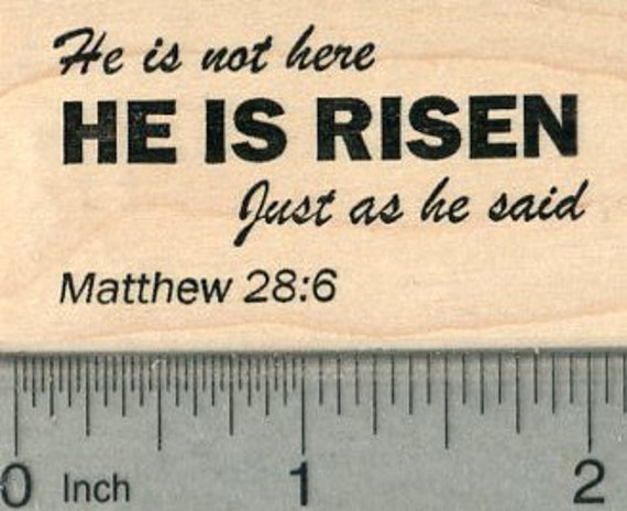 Matthew 28.6 Rubber Stamp, He is Risen, Christian Easter Series G37415 Wood Mounted