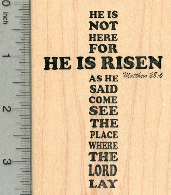 Matthew 28.6 Rubber Stamp, He is Risen, Christian Easter Series M37412 Wood Mounted
