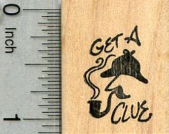 Get a clue Rubber Stamp, with Deer Stalker Cap and Pipe, Detective Series D34603 Wood Mounted