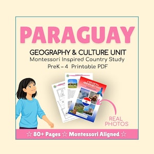 May include: A pink and white educational printable titled "PARAGUAY GEOGRAPHY & CULTURE UNIT" with the text "Montessori Inspired Country Study PreK-4 Printable PDF." The image includes a cartoon girl and sample pages with real photos.