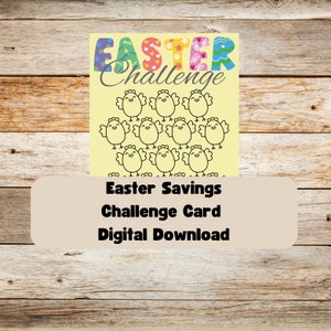 May include: A light yellow Easter Challenge card with the text "EASTER Challenge" in colorful letters. Below the text are 10 cartoon chicks. The card also says "Easter Savings Challenge Card Digital Download".