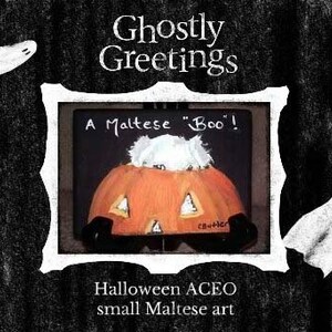 May include: A Halloween-themed painting of a Maltese dog dressed as a pumpkin. The painting is titled "A Maltese "Boo!" and is labeled "Halloween ACEo small Maltese art".