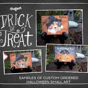 May include: Three samples of custom ordered Halloween small art. The art features a dog wearing a witch hat, a dog wearing a pumpkin costume, and a pumpkin with a dog's head peeking out. The art is painted on small square tiles and displayed on black stands. The text "Trick or Treat" is written in white on a black chalkboard background.