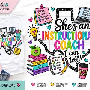 May include: A white t-shirt featuring a colourful graphic design with the text She's an Instructional Coach I can tell, surrounded by illustrations of a Texas map, books, a laptop, a notepad, a coffee cup, and school supplies in bright colours.