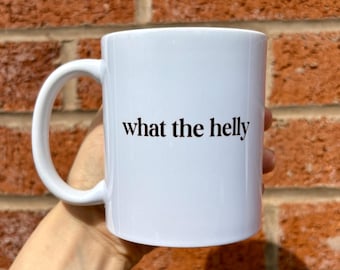 What the helly mug, trending tiktok meme, viral meme gifts