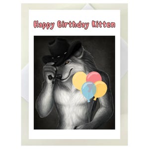 May include: Greeting card with the text "Happy Birthday Kitten." The card features a grayscale illustration of a wolf wearing a cowboy hat and holding colorful balloons. The wolf is smiling.