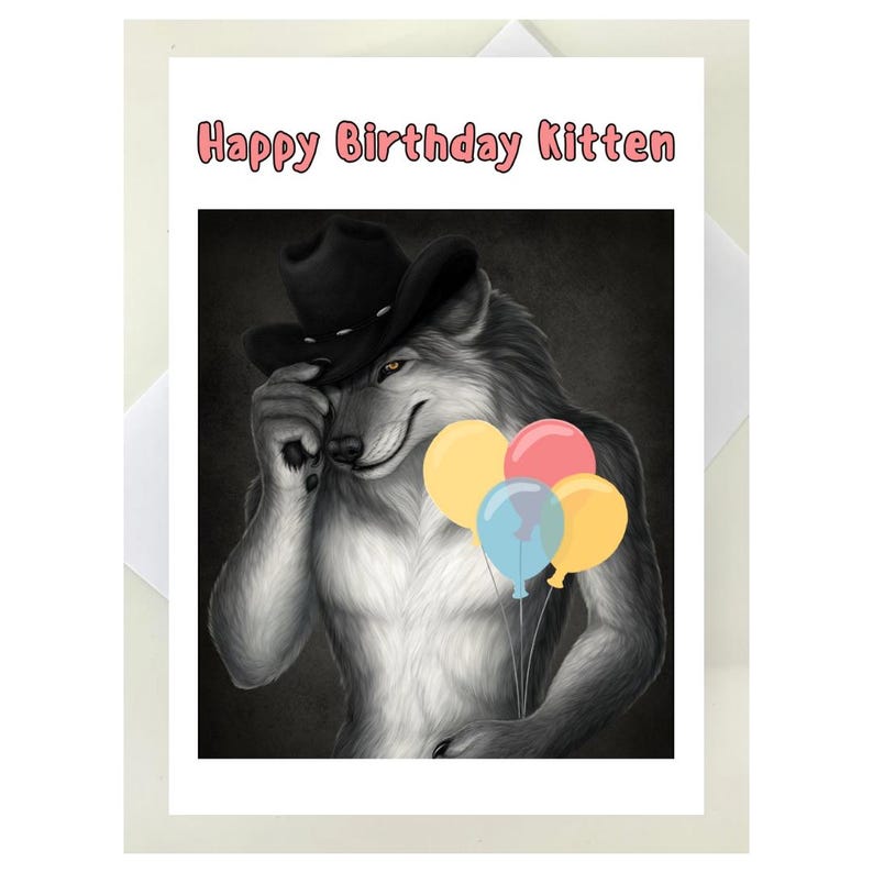 May include: Greeting card with the text "Happy Birthday Kitten." The card features a grayscale illustration of a wolf wearing a cowboy hat and holding colorful balloons. The wolf is smiling.