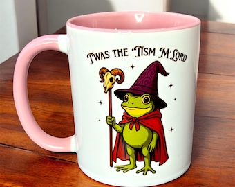 Twas the Tism my lord wizard frog mug, whimsical frog mug, funny frog gifts