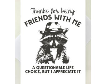 Thanks for being friends with me funny Birthday card for best friend