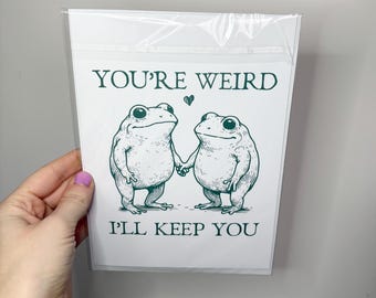 You’re weird I’ll keep you card funny frog birthday card for partner