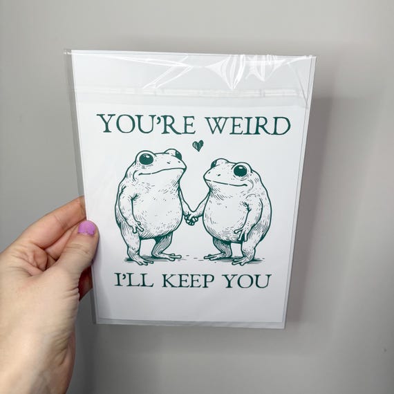 You’re weird I’ll keep you card funny frog birthday card for partner
