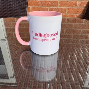Pink undiagnosed but i’m pretty sure mug, funny meme mug, autism meme, funny autism gift, adhd meme gifts, neurospicy