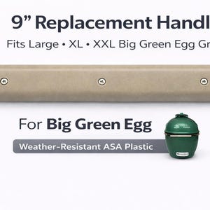 May include: A 9-inch replacement handle for Big Green Egg grills. The handle is tan and includes three screws. The image also shows a small green Big Green Egg grill and text that reads "Weather-Resistant ASA Plastic."