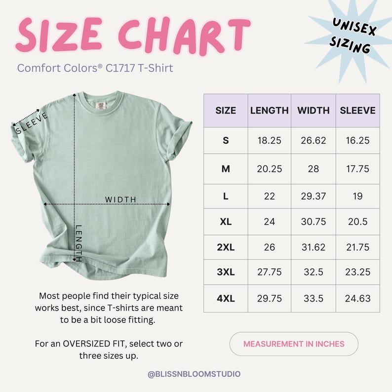 May include: A light green Comfort Colors C1717 t-shirt displayed with a size chart. The chart lists sizes S through 4XL with corresponding length, width, and sleeve measurements in inches. Text includes SIZE CHART, UNISEX SIZING, and BLISSNBLOOMSTUDIO.