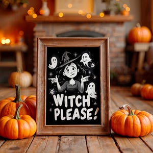 Witch Please Printable Halloween Poster, Funny Halloween Wall Art Print with Ghosts, Quirky Wall Art for Seasonal Decor, DIGITAL DOWNLOAD