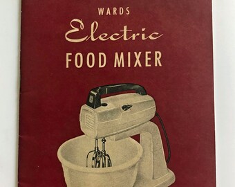 Vintage Wards Electric Food Mixer Booklet, Montgomery Ward