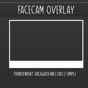 Könnte beinhalten: Dunkelgraue Grafik mit dem weißen Text "FACECAM OVERLAY". Ein weißes Rechteck befindet sich in der Mitte, darunter der Text "TRANSPARENT BACKGROUND | OBS | SIMPLE". Das Overlay ist für Streaming konzipiert.