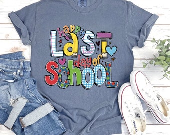 Comfort Colors Happy Last Day Of School Shirt, Summer Holiday Shirt, End Of The School Year Shirt, Classmates Matching Shirt