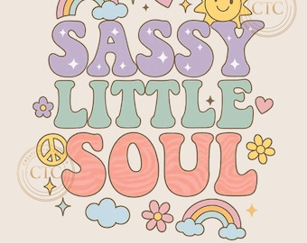 Little Girl PNG Design, Sassy Little Soul Retro Shirt PNG, Cute Pastel Rainbow Sublimation, Groovy Kids T-Shirt Graphic, School Shirt Png