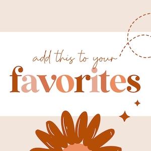 May include: A graphic design with the text "add this to your favorites" in a warm color palette. The word "favorites" is in a large font with a gradient of orange and pink. A stylized flower and decorative elements complete the design.