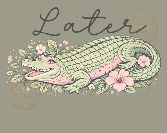Jeden Tag später Gator PNG Design Girly Trendy Blumen Frauen Preppy Boho Beachy Druck Fangen Phrase Boutique Summer Bay Küsten Aquarell