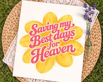 Meine besten Tage für den Himmel retten PNG, trendige christliche Sublimation, Glaube, religiöser PNG, Kirchen-Shirt-Design, digitaler Download, Jesus Png