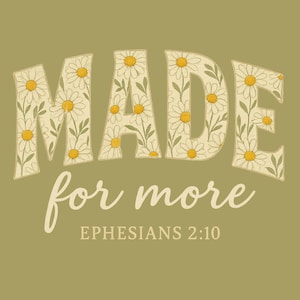 Made For More Ephesians 2:10 Foral PNG, Christian Bible Verse Png, Jesus Quote Png, Religious Mom Png, Christian Song Lyrics, Pastor Gift