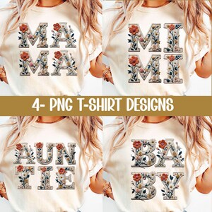 Puede incluir: Cuatro camisetas beige con diseños florales que deletrean "MAMA", "MIMI", "AUNTIE" y "BABY". El texto "4- PNG T-SHIRT DESIGNS" se muestra en una pancarta marrón.