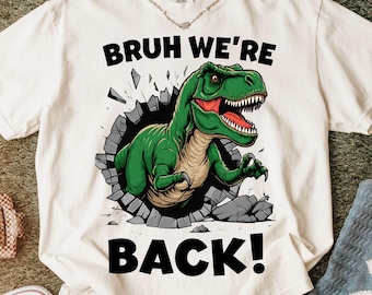 Bruh We Back PNG、Back to School Png、Retro Humor First Day Png、Trendy Cute Funny School Vibs、Teacher Gift Sublimation、T-Rex Dinosaurs