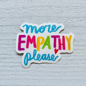Empathy Sticker | Kindness Sticker | Feelings & Emotions Sticker for Laptop, Water Bottle, Car, Notebook