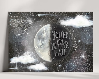 You’re My Better Half Moon Love Anniversary Card