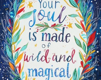 Wild & Magical Things Print | Soul Encouragement Free Spirit Wall Art