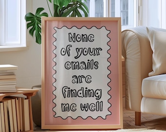None of Your Emails Are Finding Me Well Print, Funny Home Office Wall Art, Pink Office Decor, Mental Health Poster, Sarcastic Print