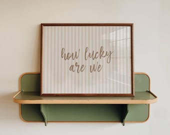 How Lucky Are We Wall Art | Neutral Striped Romantic Print  | Croquette Cottagecore | Digital Download