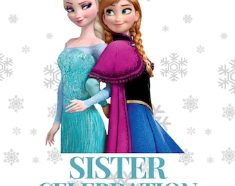 May include: Invitation to a sister celebration birthday party for Everly and Lowen. The invitation features a white background with gray snowflakes and an image of Elsa and Anna from the movie Frozen. The text is in pink and blue and says "Sister Celebration, Everly & Lowen's Birthday! July 26, Saturday, 3PM, 123 Frozen Lane, Arendale."