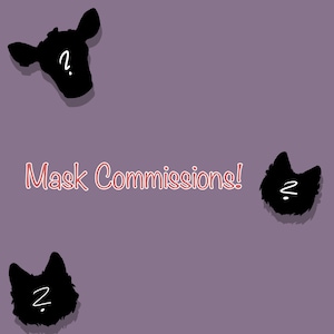 Mask Commissions || Open