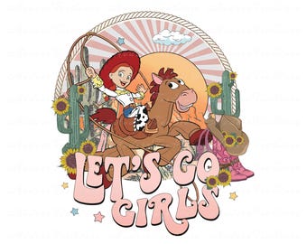 Retro Toy Story Jessie and Bullseye Let's Go Girls Png, Toy Story Let's go Girls Png, Long Live Cowgirls Png, Toy Story Png, Cowboy Girls