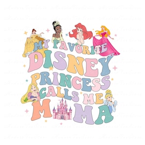 My Favorite Princess Calls Me Mama Png, Retro Mama Png, Mama Princess PNG, Gift For Mother&#39;s Day Png, Princess Png, Birthday Princess Png