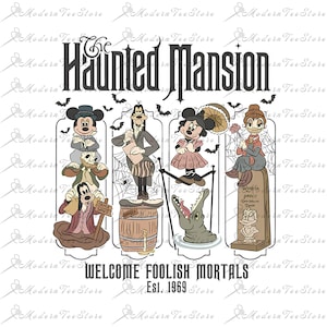 May include: A graphic featuring characters from The Haunted Mansion ride. The design includes Mickey Mouse, Goofy, Minnie Mouse, and other figures. Text reads "The Haunted Mansion," "Welcome Foolish Mortals," and "Est. 1969."