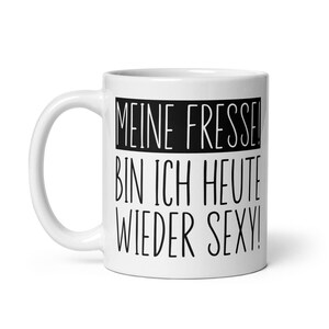 Funny ceramic mug with saying &quot;My God, I&#39;m sexy again today!&quot;, funny coffee mug for men, humorous mug with motivation