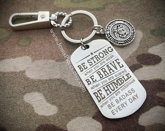 KEYCHAIN Be Strong Be Brave Be Humble Be Badass Army Marines Navy National Guard Air Force boot camp gift Deployment