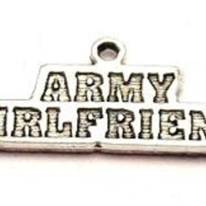 May include: Silver charm with the words "Army Girlfriend" engraved on it.