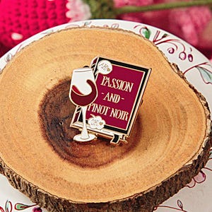 Passion and Pinot Noir Bookish Enamel Pin