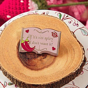 If It&#39;s Not Spicy I Don&#39;t Want It Bookish Pin