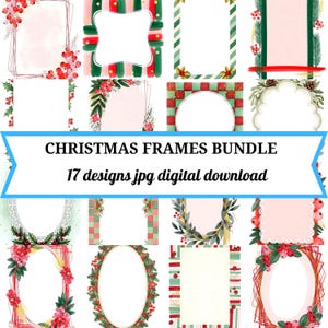 May include: A collection of 17 digital Christmas frame designs in various styles. The frames feature watercolor illustrations with red berries, green leaves, and festive patterns. Text in the image reads "CHRISTMAS FRAMES BUNDLE" and "17 designs jpg digital download."