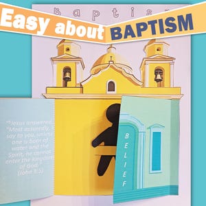 May include: A yellow church with a blue roof and a bell tower. The text "Easy about BAPTISM" is written in a banner across the top of the image. The text "Jesus answered, "Most assuredly, I say to you, unless one is born of water and the Spirit, he cannot enter the kingdom of God. (John 3:5)" is written on a blue background. The text "BELIEF" is written on a blue background.